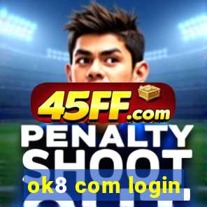 ok8 com login
